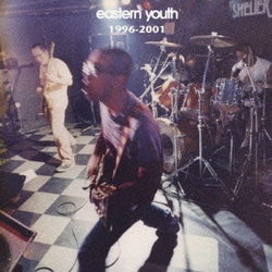 eastern youth／1996-2001