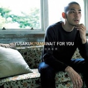 WAIT FOR YOU 今の僕に出来る事