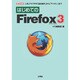 はじめてのFirefox3―人気ブラウザの「基本操作」から「アドオン」まで(I・O BOOKS) [単行本]