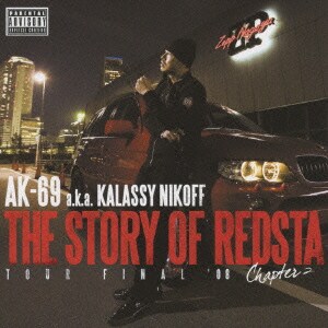 AK-69 aka Kalassy Nikoff／THE STORY OF REDSTA - Tour Final '08 - Chapter 2