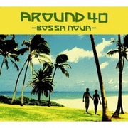 AROUND40 -BOSSA NOVA-