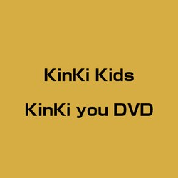 KinKi　you　DVD（初回生産限定盤） 「We　are　Φn’　39！」