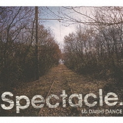 DAISHI DANCE／Spectacle.