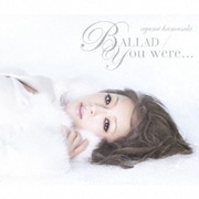BALLAD/You were...