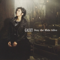 GACKT／Stay the Ride Alive