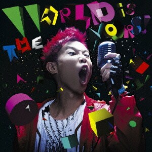 難波章浩-AKIHIRO NAMBA-／THE WORLD iS YOURS!