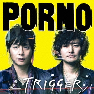 PORNO GRAFFITTI／∠TRIGGER