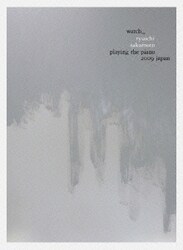坂本龍一／watch_ryuichi sakamoto playing the piano 2009 japan [DVD]
