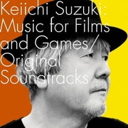 Keiichi Suzuki:Music for Films and Games/Original Soundtracks