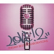 LOVE!2-THELMA BEST COLLABORATIONS-