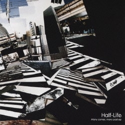 Half-Life／Many comes, many past.ep