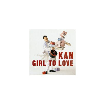 KAN／GIRL TO LOVE (THE RESTORATION SERIES 3rd)