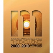 Manhattan Records 30th anniversary special chapter THE EXCLUSIVES 2000-2010 DECADE HITS MIXED BY DJ