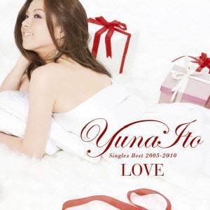 伊藤由奈／LOVE Singles Best 2005-2010
