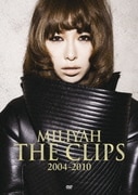 MILIYAH THE CLIPS 2004-2010