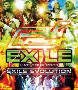 EXILE／EXILE LIVE TOUR 2007 EXILE EVOLUTION [Blu-ray Disc]