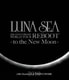 LUNA SEA／LUNA SEA 20th ANNIVERSARY WORLD TOUR REBOOT -to the New Moon- 24th December,2010 at TOKYO DOME [Blu-ray Disc]