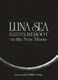 LUNA SEA／LUNA SEA 20th ANNIVERSARY WORLD TOUR REBOOT -to the New Moon- 24th December,2010 at TOKYO DOME [DVD]