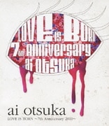大塚愛 LOVE IS BORN ~7th Anniversary 2010~