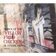 ATTACK OF THE YELLOW FRIED CHICKENz IN EUROPE 2010