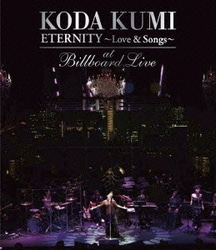 KODA KUMI／KODA KUMI ETERNITY～Love & Songs～ at Billboard Live [Blu-ray Disc]