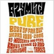ピュア(ベスト・オブ・ファー・アウト・イヤーズ 1995-2006)