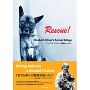 Rescue!―エリザベス・オリバーの動物シェルター [単行本]