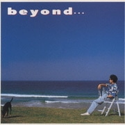 beyond...