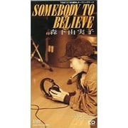 SOMEBODY TO BELIEVE/CALL MY NAME