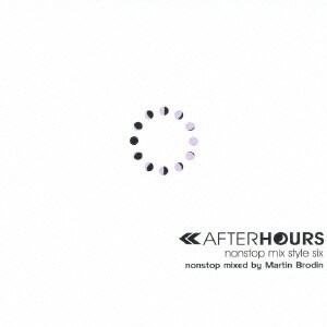 Martin Brodin／AFTERHOURS 6 nonstop mix style six nonstop mixed by Martin Brodin