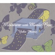 Moisture with Music Box