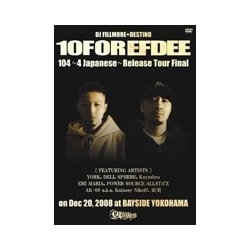 10FOR EFDEE／10FOR EFDEE 104～4 Japanese～ Release Tour Final on Dec 20,2008 at BAYSIDE YOKOHAMA [DVD]