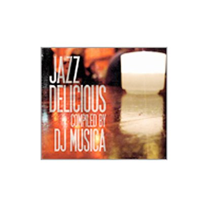 JAZZDELICIOUS COMPILED BY DJ MUSICA