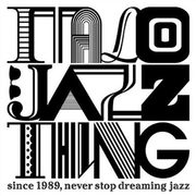 ITALO JAZZ THING - since 1989, never stop dreaming jazz