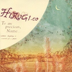 HIRUGI.co／To my precious,Name...