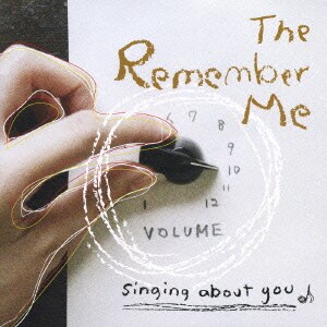 The Remember Me／"singing about you"