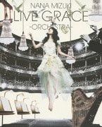 NANA MIZUKI LIVE GRACE -ORCHESTRA-