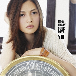 YUI／HOW CRAZY YOUR LOVE