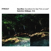 ATAK017 Sacrifice Soundtrack for Seiji "Fish on Land"