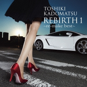 角松敏生／REBIRTH 1 ～re-make best～