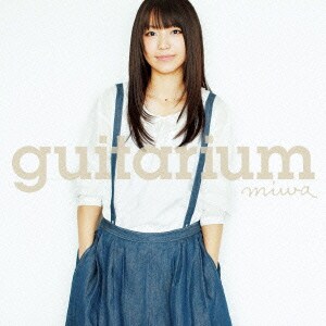 miwa／guitarium<ギタリウム>