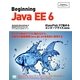 Beginning Java EE6―GlassFish 3で始めるエンタープライズJava(Programmer's SELECTION) [単行本]