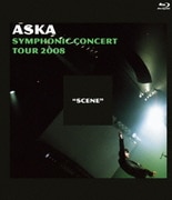 ASKA SYMPHONIC CONCERT TOUR 2008 "SCENE"