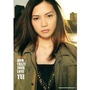 YUI「HOW CRAZY YOUR LOVE」（バンド・スコア） [単行本]