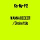 Kis-My-Ft2／WANNA BEEEE!!!/Shake It Up