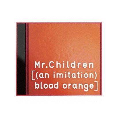 Mr.Children／[(an imitation) blood orange]