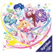 Signalize!/カレンダーガール (TVアニメ『アイカツ!』オープニング/エンディングテーマ)