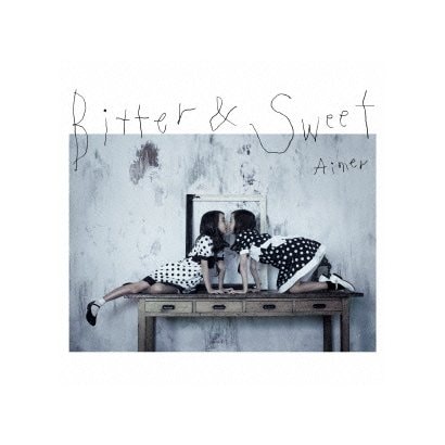 Aimer／Bitter & Sweet
