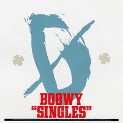 BOOWY／"SINGLES"
