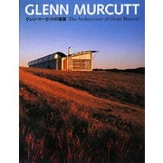 The Architecture of GLENN MURCUTT―グレン・マーカットの建築 [単行本]